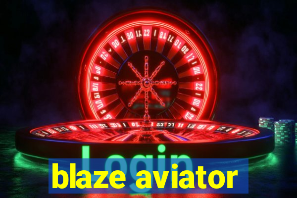 blaze aviator